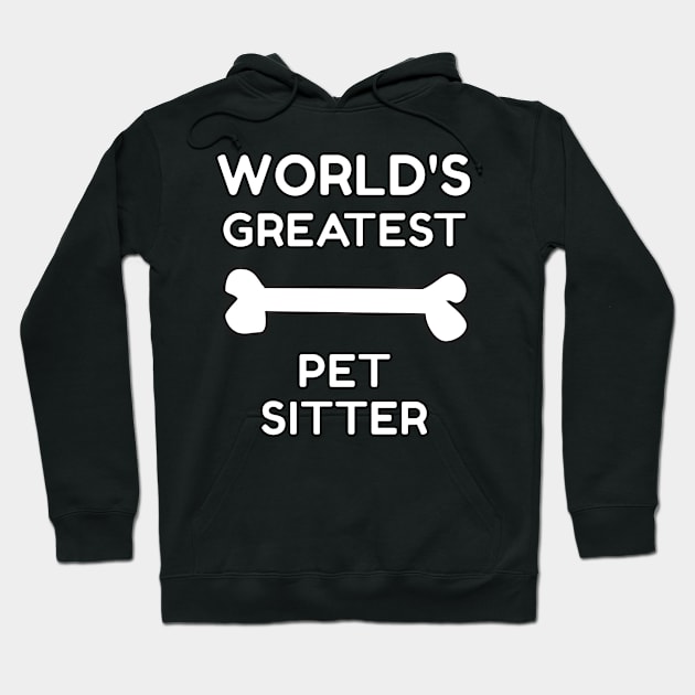 World's Greatest Pet Sitter Hoodie by emojiawesome
